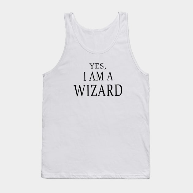 Yes, I Am A Wizard Tank Top by quoteee